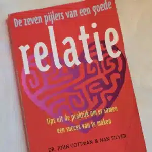 De zeven pijlers van een goede relatie John Gottman, Nan Silver Liefdeszaak Anoek Leppink EFT relatietherapeut haarlem