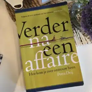 Verder na een affaire Petra Deij Liefdeszaak Anoek Leppink EFT relatietherapeut Haarlem